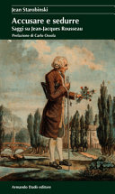 Couverture Accusare e sedurre : saggi su Jean-Jacques Rousseau