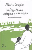 Couverture La Resistenza spiegata a mia figlia