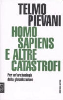 Cover  Homo sapiens e altre catastrofi : per un'archeologia della globalizzazione