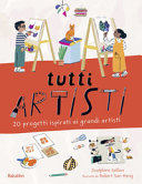 Cover  Tutti artisti : 20 progetti ispirati ai grandi artisti