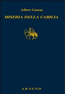 Couverture Miseria della Cabilia : reportages realizzati dal 5 al 15 giugno 1939 per il quotidiano Alger républican