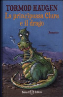 Cover  La principussa Clura e il drago : romanzo