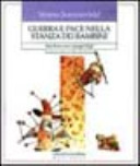 Cover  Guerra e pace nella stanza dei bambini : star bene con i propri figli