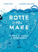 Couverture Rotte del mare : storie di acqua e terraferma