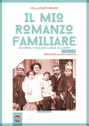 Couverture Il mio romanzo familiare : le donne, i cavallier, l'arme, gli amori ...