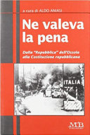 Couverture Ne valeva la pena : dalla Repubblica dell'Ossola alla Costituzione italiana