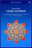 Cover  Il suono del silenzio : Cristianesimo e Buddismo nelle riflessioni di un Lama Tibetano