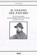 Couverture Il violino del Pasubio: storia inconsueta di una famiglia della Val d'Ossola tra guerra e pace