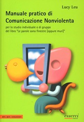 Cover  Manuale pratico di comunicazione nonviolenta : per lo studio individuale o di gruppo del libro Le parole sono finestre [oppure muri]