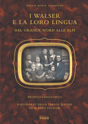Couverture I Walser e la loro lingua : dal grande nord alle Alpi : profilo linguistico, dizionario della lingua walser di Alagna