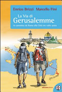 Cover  La via di Gerusalemme : in cammino da Roma alla città tre volte santa