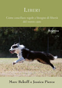 Couverture Liberi : come conciliare regole e bisogno di libertà del vostro cane