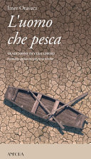 Couverture L'uomo che pesca : Szajla : frammenti per un romanzo (1987-1997)