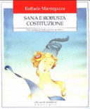 Couverture Sana e robusta costituzione : percorsi educativi nella Costituzione Italiana 