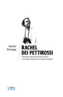 Couverture Rachel dei pettirossi : Primavera silenziosa, Rachel Carson e un nuovo inizio per la cultura ecologica