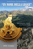 Cover  In nome della legge : Domodossola, l'Ossola e le Fiamme Gialle : vicende storiche e cronache operative della Guardia di Finanza, 1774-2019