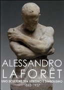 Cover  Alessandro Laforet, 1863-1937 : uno scultore tra verismo e simbolismo