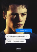 Copertina  Chi ha ucciso Alex? Vol. 2. : il segreto svelato