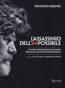 Couverture L'assassinio dell'impossibile : grandi scalatori di tutto il mondo discutono sui confini dell'alpinismo