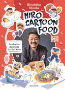 Couverture Hiro cartoon food : le ricette del cuore di chef Hiro