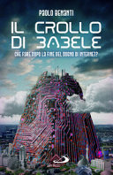 Couverture Il crollo di Babele : che fare dopo la fine del sogno di Internet?