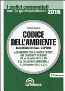 Couverture Codice dell'ambiente : [commentato dagli esperti] : aggiornato con il nuovo Codice dei contratti pubblici (D.L.vo 18 aprile 2016, n. 50) e il Collegato ambientale (L. 28 dicembre 2015, n. 221)