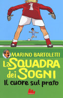 Couverture La squadra dei sogni : il cuore sul prato