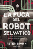 Couverture La fuga del robot selvatico