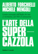 Cover  L'arte della supercazzola : lessico essenziale dell'Italia che non ci meritiamo, dal 1861 al Coronavirus