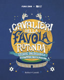 Couverture I cavalieri della favola rotonda : storie incredibili di campioni, calci e palloni
