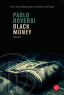 Couverture Black money : la rapina del millennio : una nuova indagine per la profiler Gaia Virgili