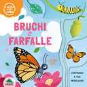 Couverture Bruchi e farfalle : il ciclo della vita