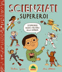 Couverture Scienziati supereroi : scopriamo insieme i mestieri della scienza