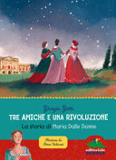 Couverture Tre amiche e una rivoluzione : la storia di Maria Dalle Donne
