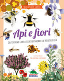 Couverture Api e fiori : coltiviamo la bellezza difendendo la biodiversità