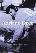 Couverture Adriano Decè : una vita per i motori