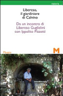 Couverture Libereso il giardiniere di Calvino : da un incontro di Libereso Guglielmi con Ippolito Pizzetti