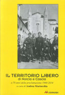 Couverture Il territorio libero di Norcia e Cascia a 70 anni dalla proclamazione : 1944-2014