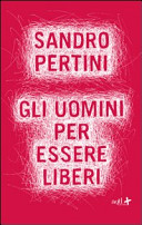 Couverture Gli uomini per essere liberi