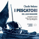 Cover  I pescatori del Lago Maggiore : immagini e storie degli ultimi pescatori del Lago Maggiore