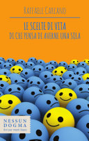 Couverture Le scelte di vita di chi pensa di averne una sola