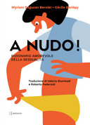 Couverture A nudo! : Dizionario amorevole della sessualità