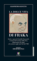 Couverture La Dolce Vita di Fraka : storia di Arnaldo Fraccaroli cronista del Corriere della Sera