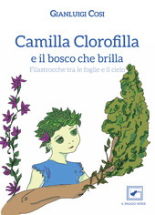 Cover  Camilla Clorofilla e il bosco che brilla : filastrocche tra le foglie e il cielo