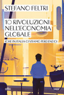 Couverture 10 rivoluzioni nell'economia globale (che in Italia ci stiamo perdendo)
