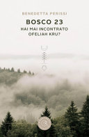 Copertina  Bosco 23 : hai mai incontrato Ofeliah Kru?