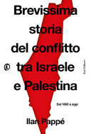 Couverture Brevissima storia del conflitto tra Israele e Palestina : dal 1882 a oggi