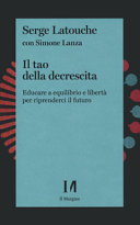 Couverture Il tao della decrescita : educare a equilibrio e libertà per riprenderci il futuro