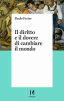 Couverture Il diritto e il dovere di cambiare il mondo : per una pedagogia dell'indignazione