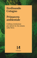 Couverture Primavera ambientale : l'ultima rivoluzione per salvare la vita umana sulla Terra